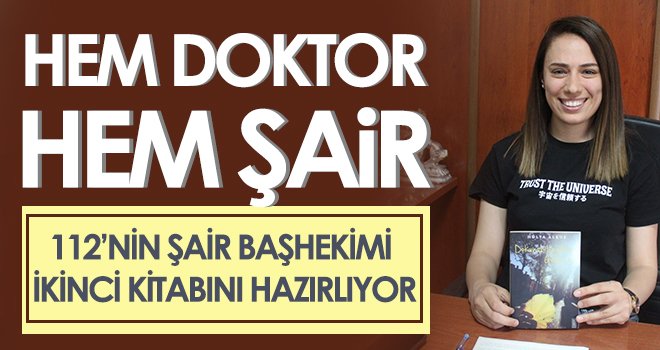 112’nin şair başhekimi ikinci kitabını hazırlıyor