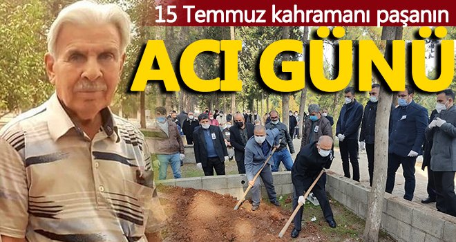 15 Temmuz kahramanı paşanın acı günü