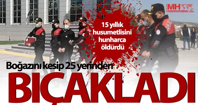 15 yıllık husumetlisini hunharca öldürdü