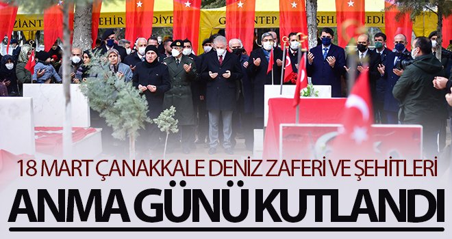 18 Mart Çanakkale Deniz Zaferinin 107. Yıldönümü ve Şehitleri Anma Günü 