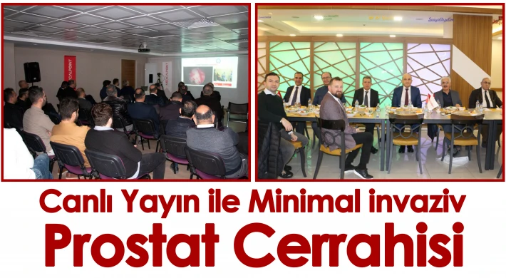 Canlı yayın ile minimal invaziv prostat cerrahisi