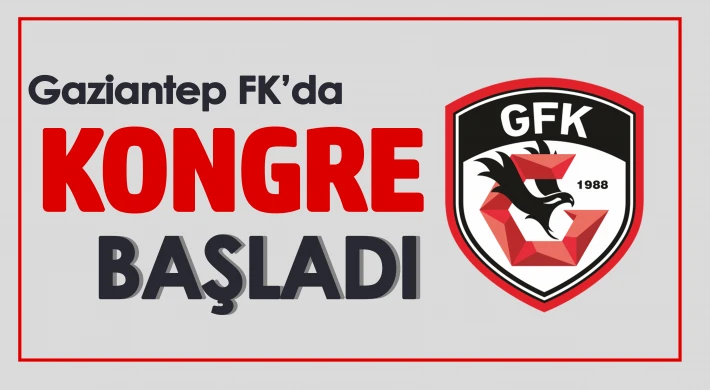 Gaziantep FK'da kongre başladı