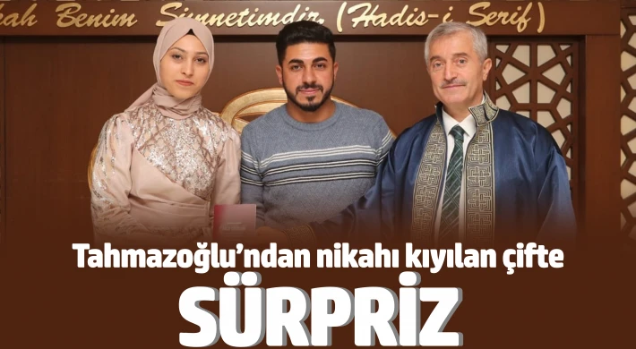 Tahmazoğlu’ndan nikahı kıyılan çifte sürpriz