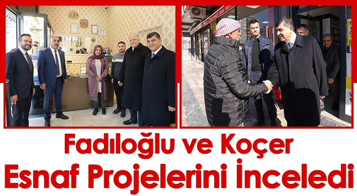 Fadıloğlu ile Koçer, esnaf projelerini inceledi