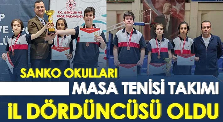 SANKO Okulları masa tenisi takımı il dördüncüsü oldu