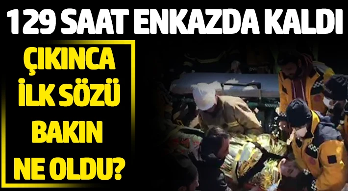 129 saatlik karanlığın ardından gelen ilk kelime