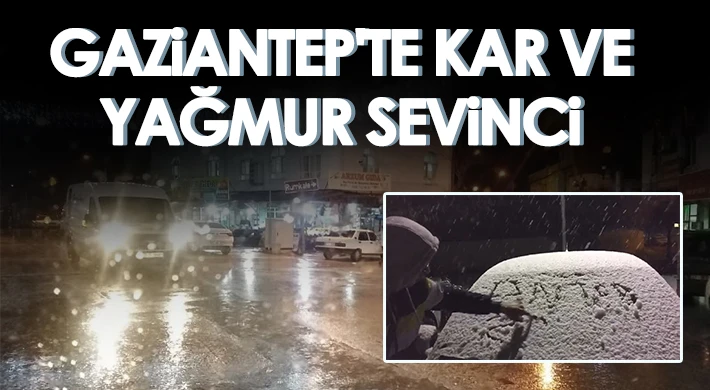 Gaziantep'te kar ve yağmur sevinci