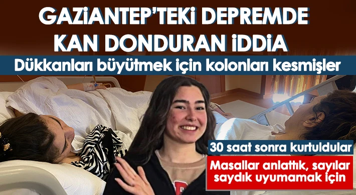 Gaziantep’teki depremde kan donduran iddia