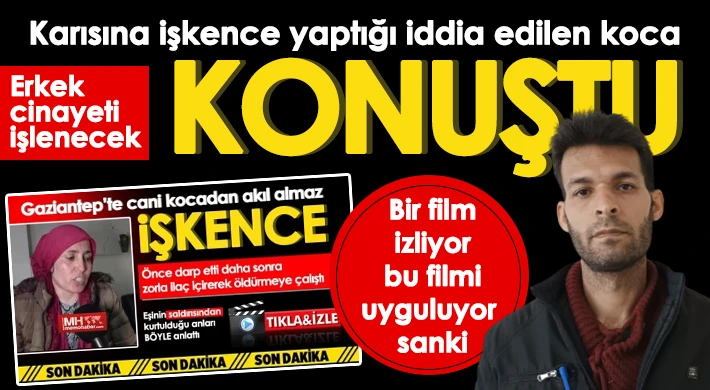 Karısına işkence yaptığı iddia edilen koca konuştu