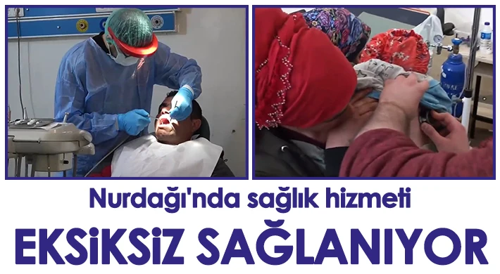 Sağlık hizmeti eksiksiz sağlanıyor