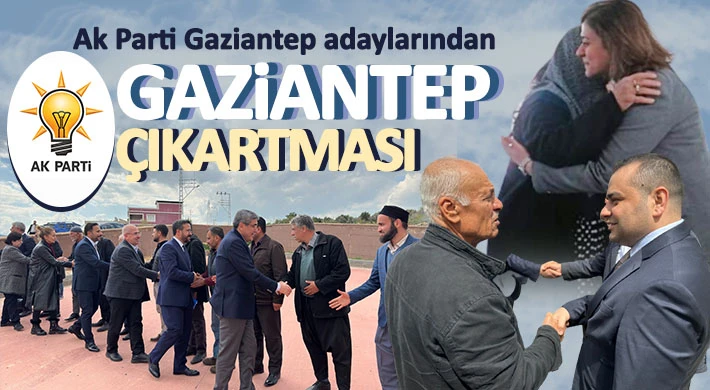 Ak Parti Gaziantep adaylarından Gaziantep çıkartması