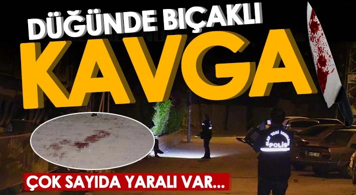 Düğünde iki grup arası bıçaklı kavga: 10 yaralı