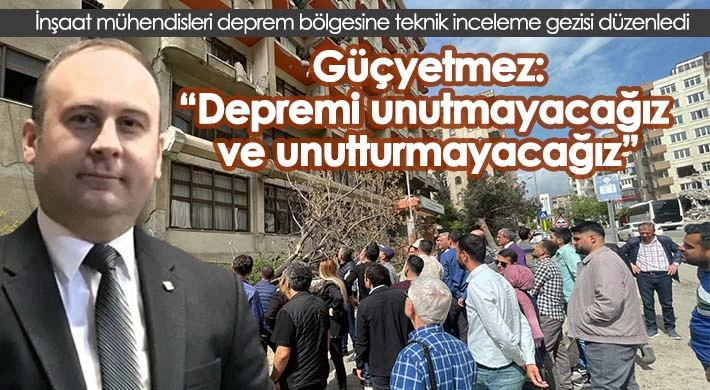 İnşaat mühendisleri deprem bölgesine teknik inceleme gezisi düzenledi