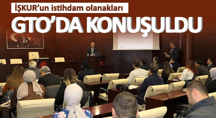 İŞKUR’un istihdam olanakları GTO’da konuşuldu