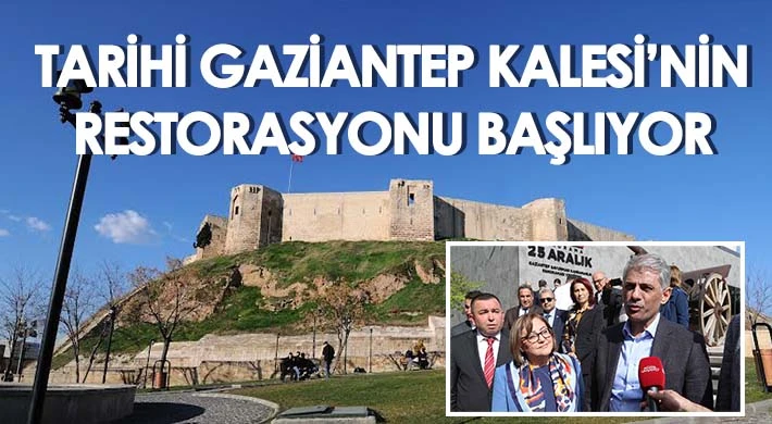 Tarihi Gaziantep Kalesi’nin Restorasyonu Başlıyor