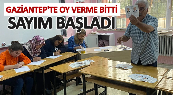 Gaziantep'te oy verme bitti sayım başladı