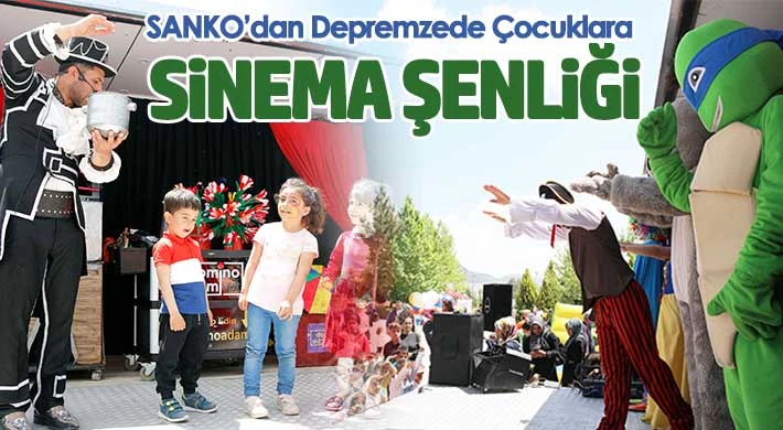 SANKO, Depremden Etkilenen Çocuklara Sinema Şenliği Düzenledi