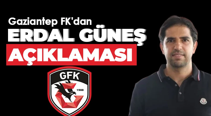 Gaziantep FK'dan Erdal Güneş açıklaması