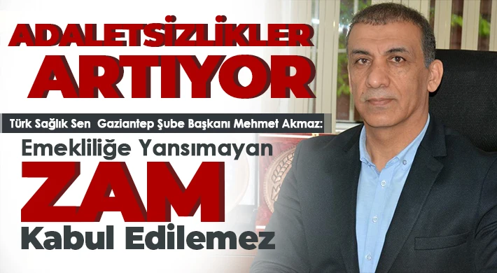 Mehmet Akmaz: Emekliliğe yansımayan zam kabul edilemez