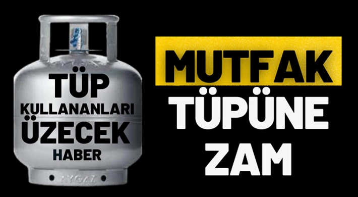 Mutfak tüpüne ocak söndürecek zam