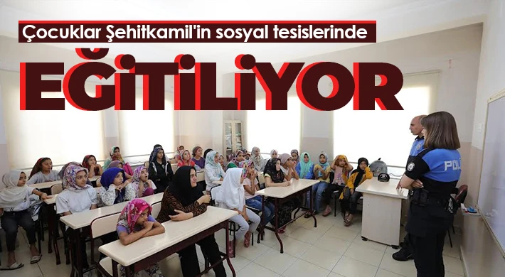 Çocuklar Şehitkamil'in sosyal tesislerinde eğitiliyor