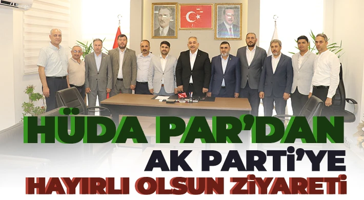 HÜDA PAR’dan AK Parti’ye hayırlı olsun ziyareti