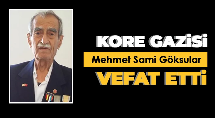  Kore gazisi Mehmet Sami Göksular 94 yaşında hayata gözlerini yumdu 