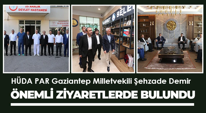 Milletvekili Şehzade Demir, önemli ziyaretlerde bulundu