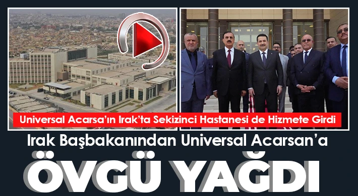 Universal Acarsan’dan Irak’a Modern Bir Hastane Daha 