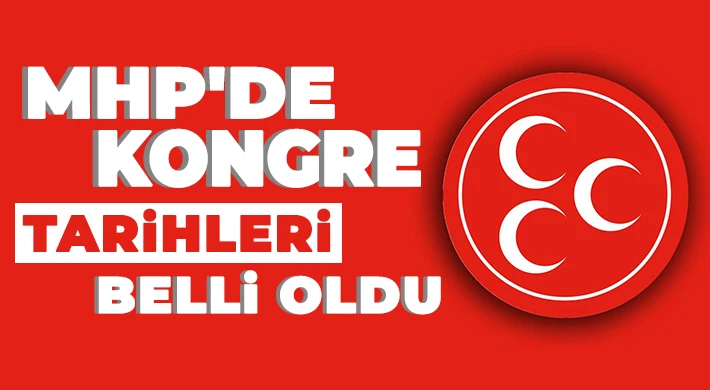 MHP'de Kongre tarihleri belli oldu