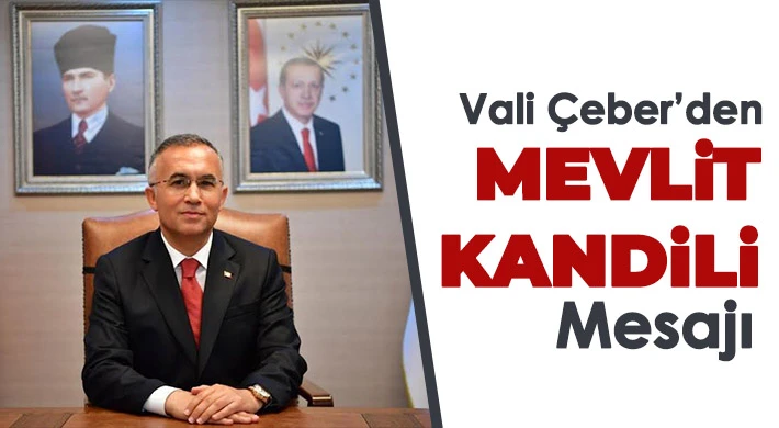 Vali Kemal Çeber’in Mevlit Kandili Mesajı