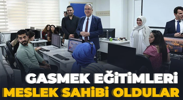 GASMEK eğitimleri ile meslek sahibi oldular