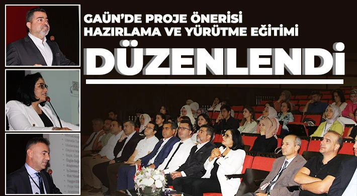 GAÜN’de proje önerisi hazırlama ve yürütme eğitimi düzenlendi