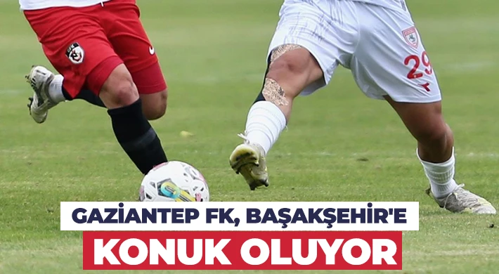 Gaziantep FK, RAMS Başakşehir yolcusu