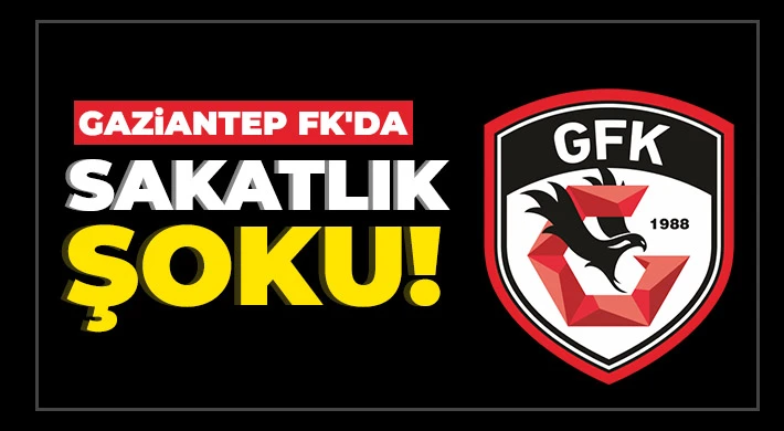 Gaziantep FK’da Antalyaspor maçı öncesi sakatlık şoku!