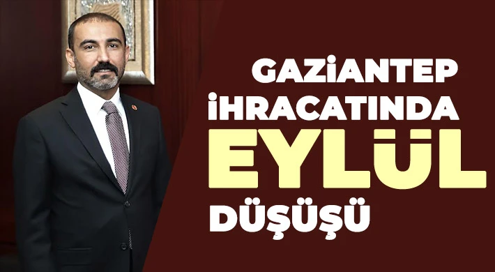  Gaziantep ihracatında eylül düşüşü