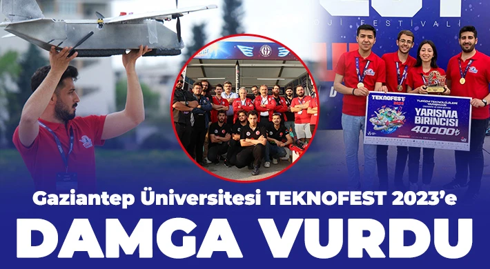 Gaziantep Üniversitesi Teknofest 2023’e Damga Vurdu