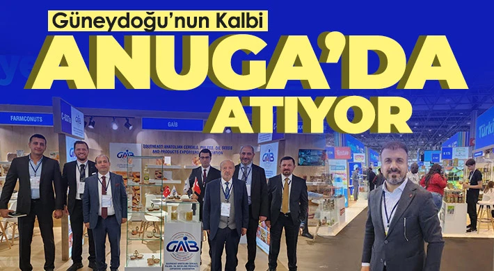 Güneydoğu’nun Kalbi Anuga’da Atıyor