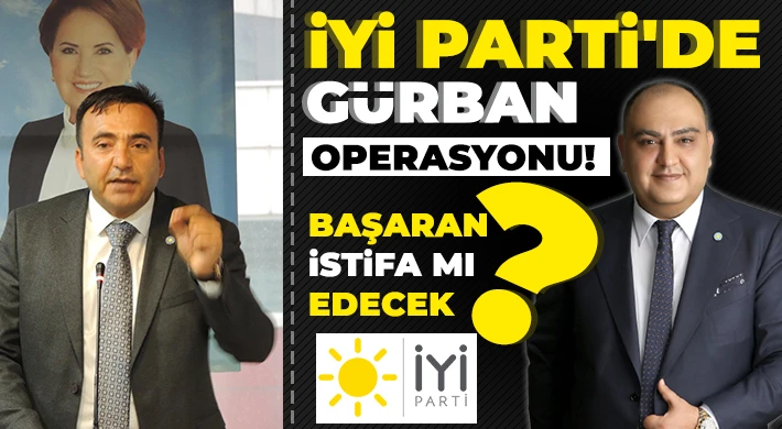 İYİ Parti'de Gürban'ın değişim operasyonu devam ediyor 