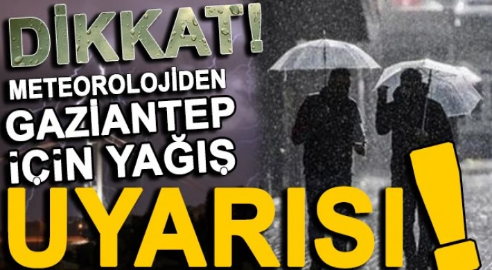 Meteorolojiden Gaziantep için şiddetli yağış uyarısı