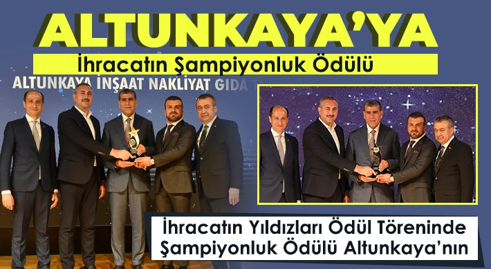 Altunkaya’ya İhracatın Şampiyonluk Ödülü