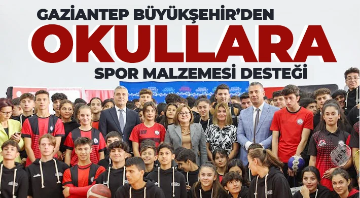 Gaziantep Büyükşehir’den Okullara Spor Malzemesi Desteği