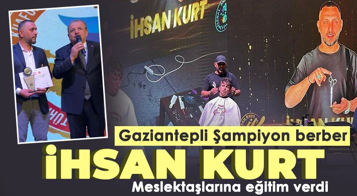 Gaziantepli Şampiyon berber İhsan Kurt meslektaşlarına eğitim verdi 