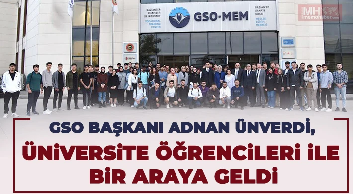 GSO Başkanı Adnan Ünverdi, üniversite öğrencileri ile bir araya geldi