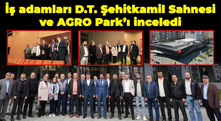 İş adamları D.T. Şehitkamil Sahnesi ve AGRO Park’ı inceledi