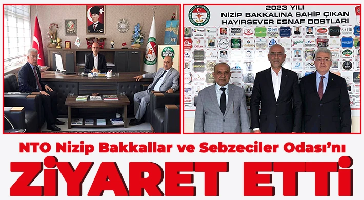 NTO Nizip Bakkallar ve Sebzeciler Odası’nı Ziyaret Etti