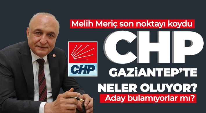 CHP Gaziantep’te neler oluyor?