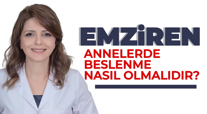 Emziren Annelerde Beslenme Nasıl Olmalıdır?