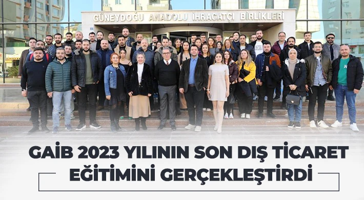 GAİB 2023 yılının son dış ticaret eğitimini gerçekleştirdi