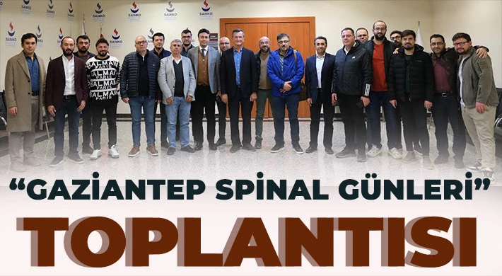 “Gaziantep Spinal Günleri” toplantısı